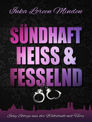 cover image of sündhaft, heiß & fesselnd